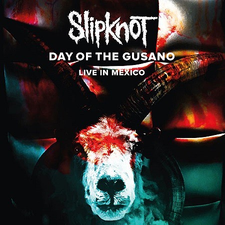 Slipknot - Day Of The Gusano - Live In Mexico (2017)