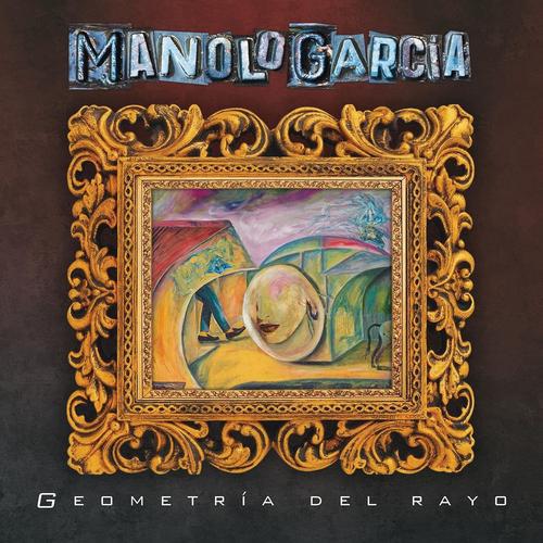 Manolo García - Geometría del Rayo (2018)